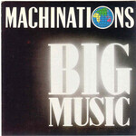 Machinations, Big Music