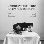 Andrew Bird, Sunday Morning Put-On