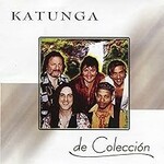 Katunga, De Coleccion
