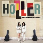 The Watson Twins, Holler mp3