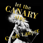 Cyndi Lauper, Let The Canary Sing