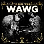 Tha Dogg Pound, W.A.W.G.