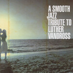 The Springfield Smooth Jazz Group, A Smooth Jazz Tribute To Luther Vandross