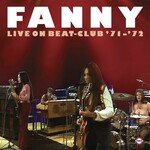 Fanny, Live on Beat-Club '71-'72