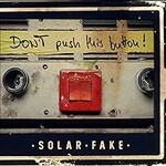 Solar Fake, Don't Push This Button!