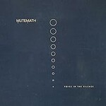 MUTEMATH, Voice in the Silence