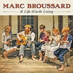 Marc Broussard, A Life Worth Living (Deluxe Edition)