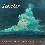 Shane Smith & the Saints, Norther