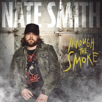 Nate Smith, Through the Smoke