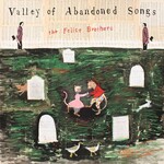 The Felice Brothers, Valley Of Abandoned Songs