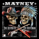 Matney, The Red Neck & The Red Man