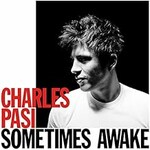 Charles Pasi, Sometimes Awake