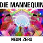 Die Mannequin, Neon Zero