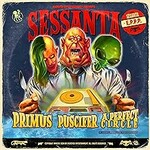 Primus, Puscifer & A Perfect Circle, Sessanta E.P.P.P.