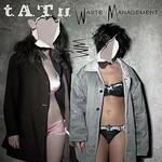 t.A.T.u., Waste Management