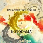 Uni & Tsuyoshi Suzuki, Kotodama