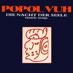 Popol Vuh, Die Nacht der Seele