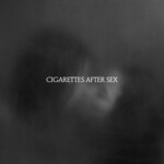 Cigarettes After Sex, X's