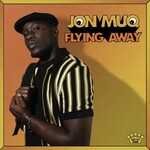 Jon Muq, Flying Away