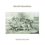 Normil Hawaiians, Empire into Sand