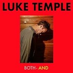 Luke Temple, Both-And