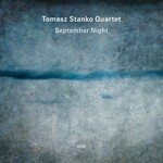 Tomasz Stanko Quartet, September Night