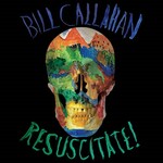 Bill Callahan, Resuscitate!