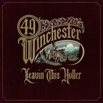 49 Winchester, Leavin' This Holler