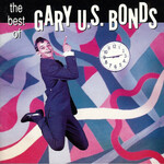 Gary U.S. Bonds, The Best Of Gary U.S. Bonds