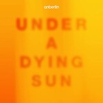 Anberlin, Under A Dying Sun