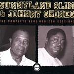 Sunnyland Slim & Johnny Shines, The Complete Blue Horizon Sessions