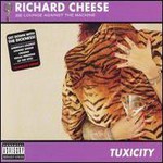 Richard Cheese, Tuxicity (With Lounge Against The Machine)