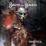 Beasto Blanco, Kinetica