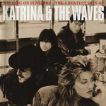 Katrina & the Waves, Walking on Sunshine: The Greatest Hits of Katrina & the Waves