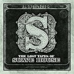 Suave House, The Lost Tapes Of Suave House