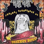 Destroy Boys, Funeral Soundtrack #4