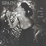 Spain, She Haunts My Dreams