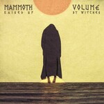 Mammoth Volume, Raised Up By Witches