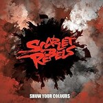 Scarlet Rebels, Show Your Colours