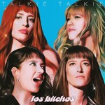 Los Bitchos, Talkie Talkie