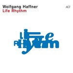 Wolfgang Haffner, Life Rhythm