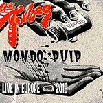 The Tubes, Mondo Pulp (Live in Europe 2016)