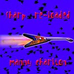 Manny Charlton, Sharp Re-Loaded