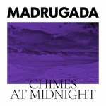 Madrugada, Chimes At Midnight