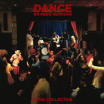 Ezra Collective, Dance, No One's Watching