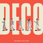 Deco, Destination: I Don't Know