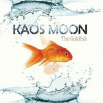 Kaos Moon, The Goldfish