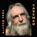 Gurf Morlix, Caveman