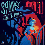 Hannah Gill, Spooky Jazz, Vol. 2