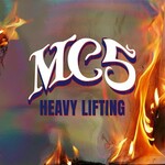 MC5, Heavy Lifting